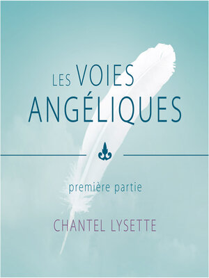 cover image of Les voies angéliques--Première partie